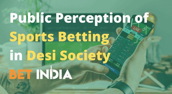 Public Perception of Sports Betting in Desi Society